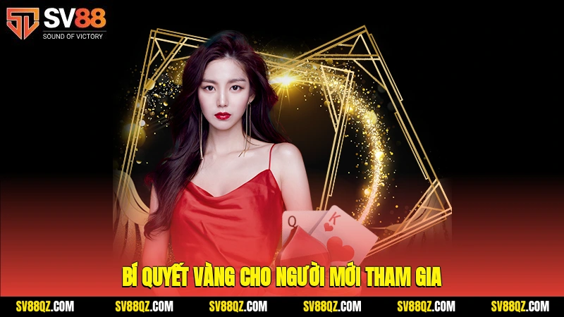Bí quyết vàng cho người mới tham gia