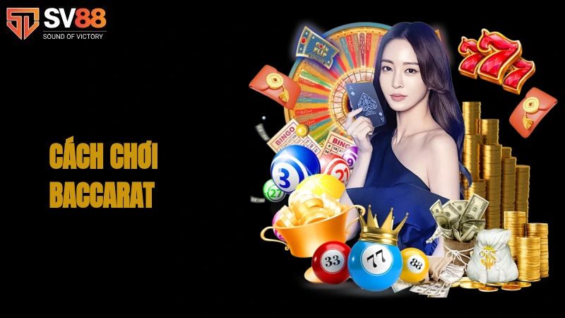 cách chơi Baccarat