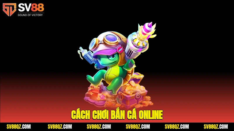 Cách chơi bắn cá online