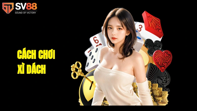 Cách chơi xì dách