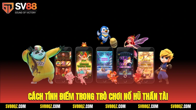 Cách tính điểm trong trò chơi Nổ hũ thần tài