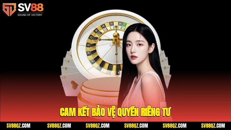 Cam kết bảo vệ quyền riêng tư