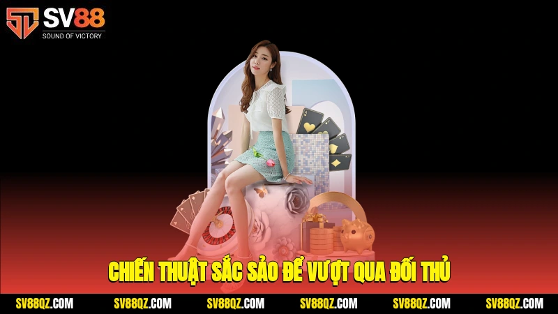 Chiến thuật sắc sảo để vượt qua đối thủ