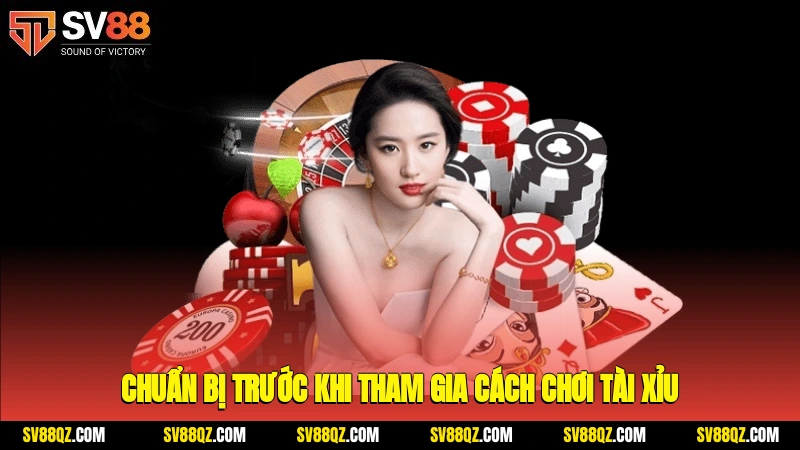 Chuẩn bị trước khi tham gia cách chơi tài xỉu
