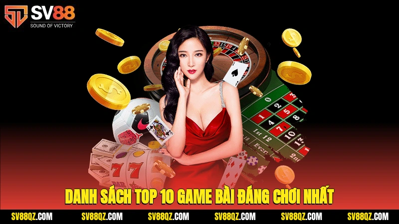 Danh sách top 10 game bài đáng chơi nhất