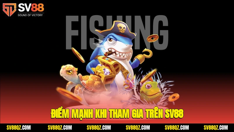 Điểm mạnh khi tham gia trên SV88