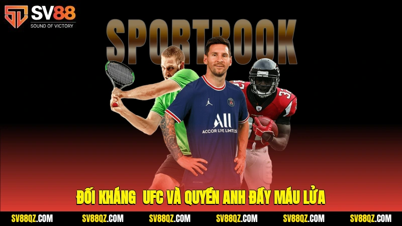 Đối kháng - UFC và quyền anh đầy máu lửa
