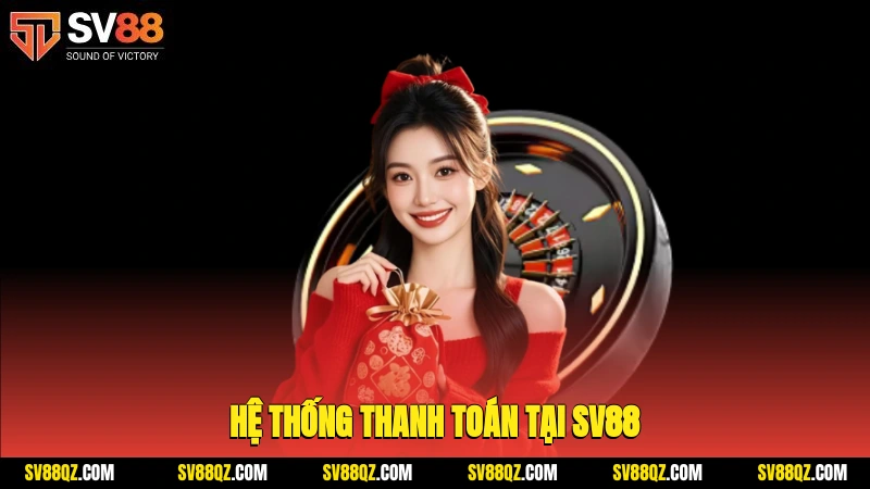 Hệ thống thanh toán tại SV88