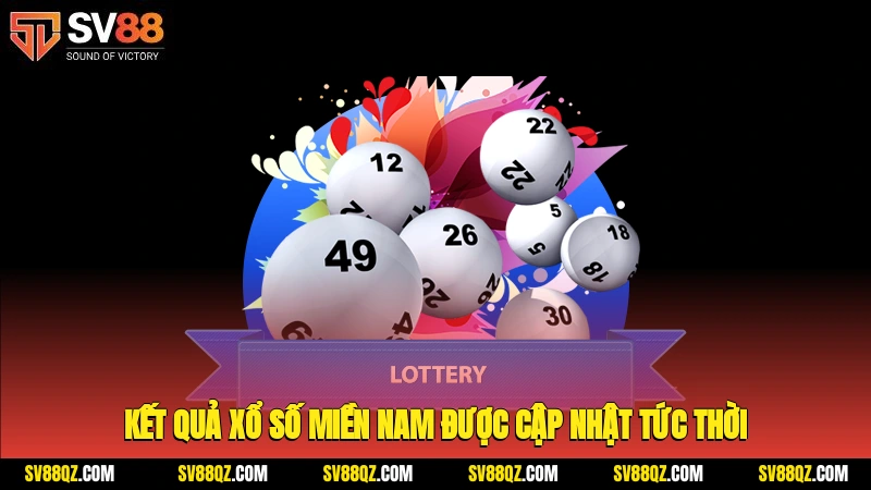 Kết quả xổ số Miền Nam được cập nhật tức thời