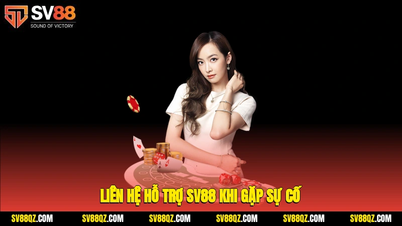 Liên hệ hỗ trợ SV88 khi gặp sự cố