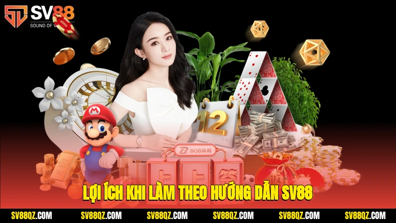 Lợi ích khi làm theo hướng dẫn SV88
