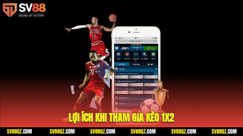 Lợi ích khi tham gia kèo 1x2