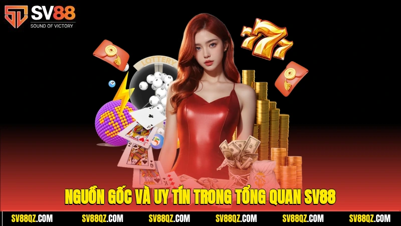 Nguồn gốc và uy tín trong Tổng quan SV88
