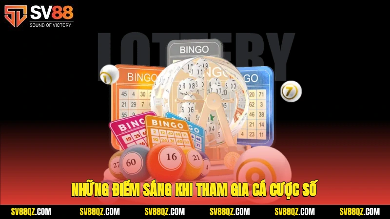 Những điểm sáng khi tham gia cá cược số