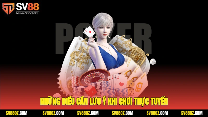 Những điều cần lưu ý khi chơi trực tuyến