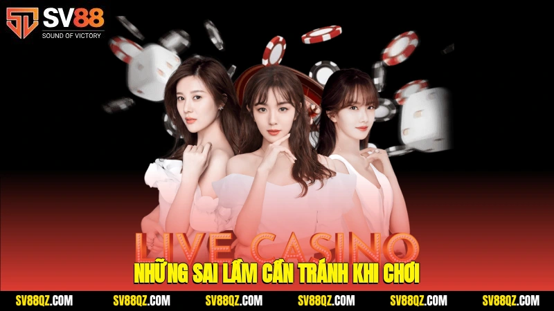 Những sai lầm cần tránh khi chơi