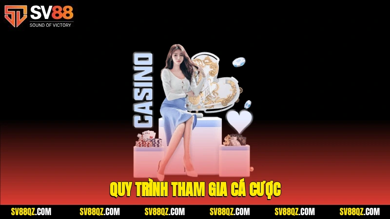 Quy trình tham gia cá cược