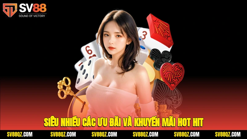 Siêu nhiều các ưu đãi và khuyến mãi hot hit