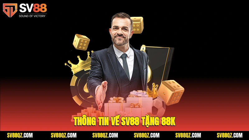 Thông tin về SV88 tặng 88k